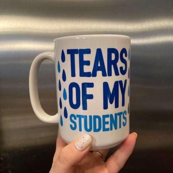 Other - ⁉️Large Coffee Mug "Tears of My Students" 15 oz⁉️